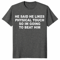 Sarcastic relationship meme shirt gift with bold physical touch humor text