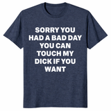 Sarcastic rude quote shirt for adults with bold meme-style text graphic