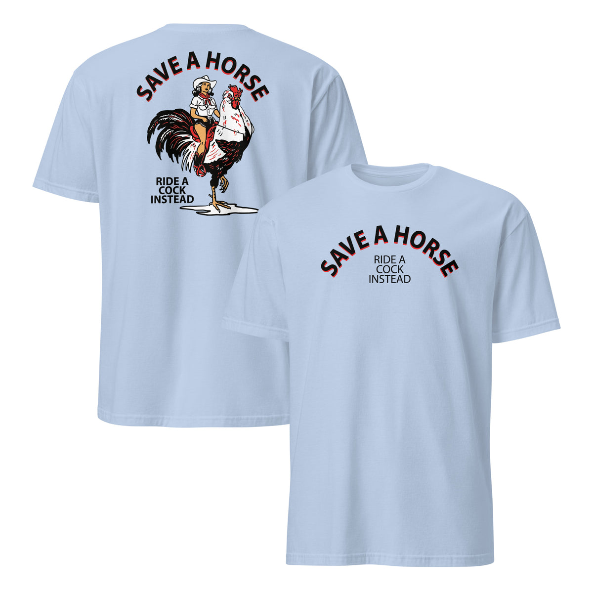 Save a horse ride a cock instead shirt light blue