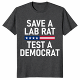 Patriotic anti Democrat graphic tee featuring Save A Lab Rat Test A Democrat design