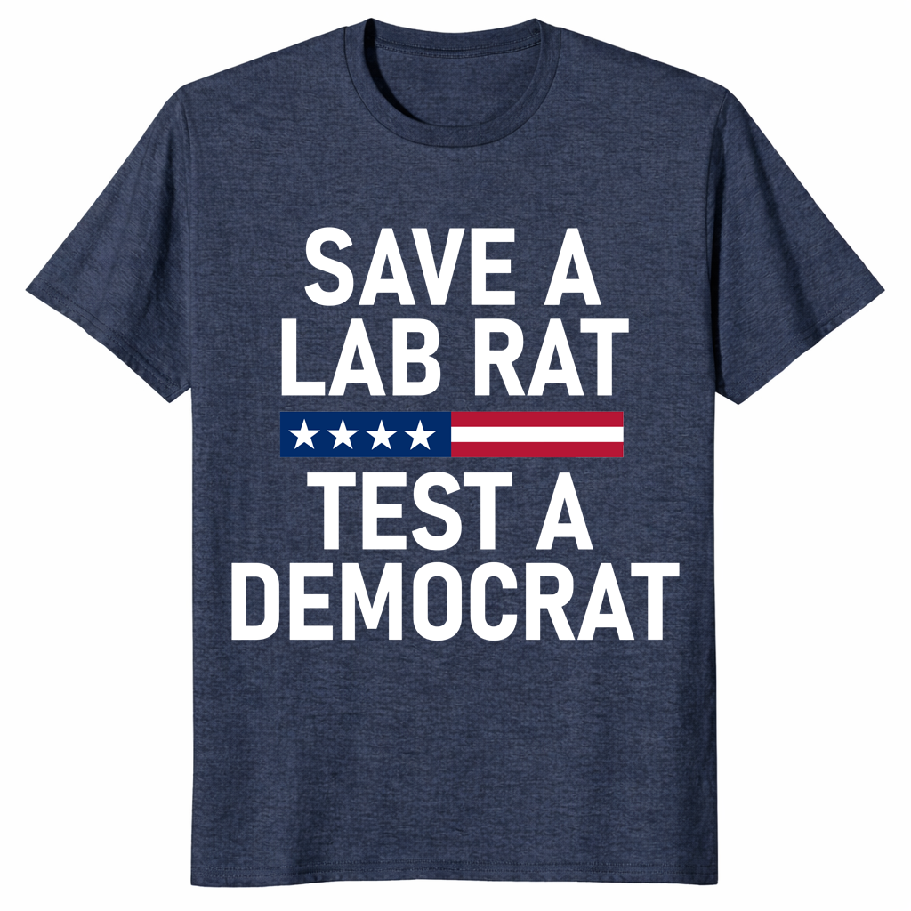 Conservative political humor shirt with Save A Lab Rat Test A Democrat slogan design