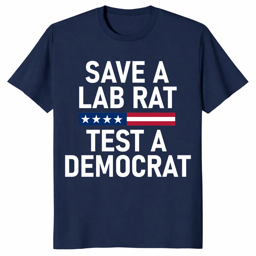 Anti Democrat shirt featuring Save A Lab Rat Test A Democrat political humor design