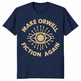Make Orwell Fiction Again T-Shirt | 1984 Dystopian Political Tee | Cuccico