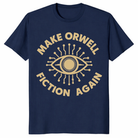 Make Orwell Fiction Again T-Shirt | 1984 Dystopian Political Tee | Cuccico
