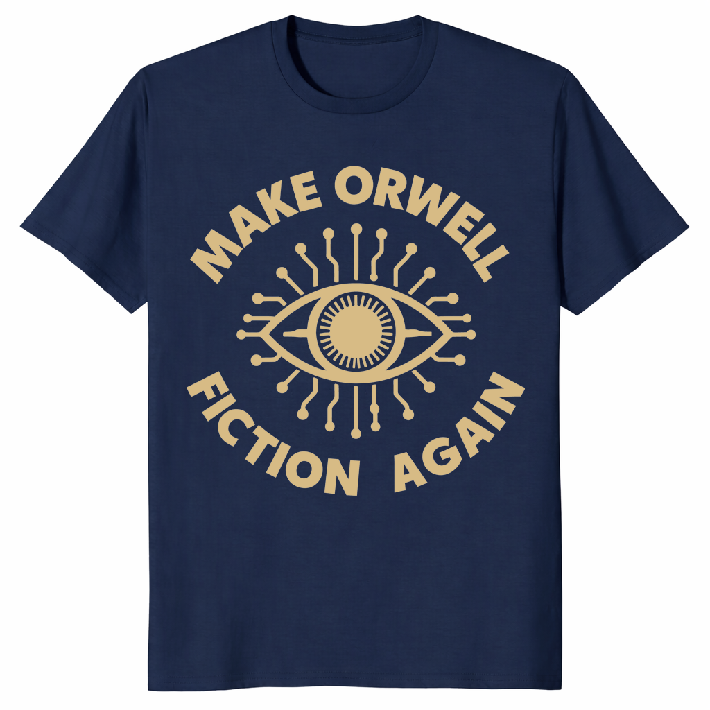 Make Orwell Fiction Again T-Shirt | 1984 Dystopian Political Tee | Cuccico