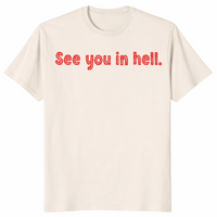 See You In Hell T Shirt: Dark Humor Sarcastic Graphic Tee Gift | Cuccico