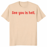 See You In Hell T Shirt: Dark Humor Sarcastic Graphic Tee Gift | Cuccico