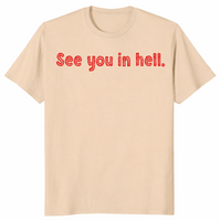 See You In Hell T Shirt: Dark Humor Sarcastic Graphic Tee Gift | Cuccico