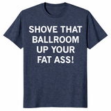 Shove That Ballroom shirt in heather navy with bold political satire slogan