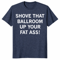 Shove That Ballroom shirt in heather navy with bold political satire slogan