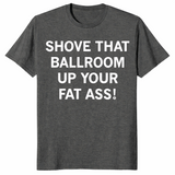 Shove That Ballroom shirt in dark heather with bold political satire slogan
