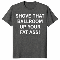 Shove That Ballroom shirt in dark heather with bold political satire slogan