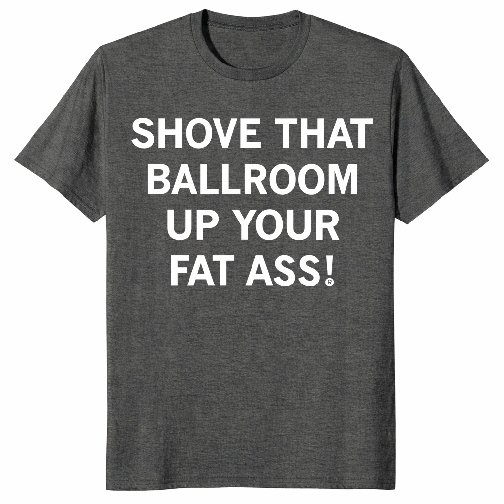 Shove That Ballroom shirt in dark heather with bold political satire slogan