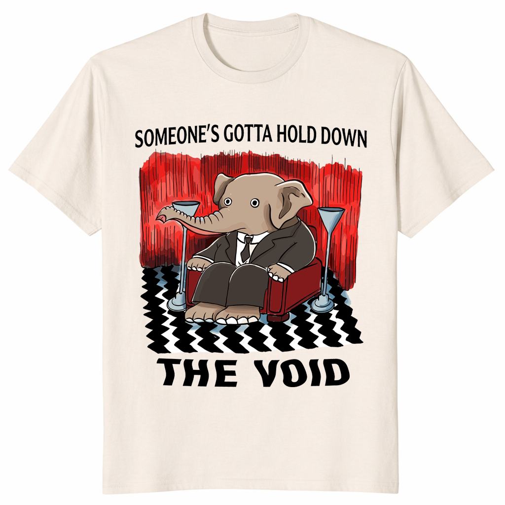 Someone’s Gotta Hold Down The Void shirt in natural with absurd funny elephant print