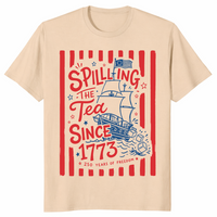 Spilling The Tea Since 1773 Funny Boston Tea Party 4th of July T Shirt | Cuccico