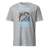 Trump Has Great Jeans Political Humor Shirt in Sport Grey"

Charcoal