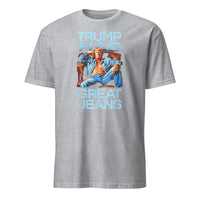 Trump Has Great Jeans Political Humor Shirt in Sport Grey"

Charcoal