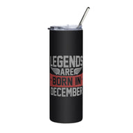 Legends are born in December Stainless steel tumbler - Cuccico Design