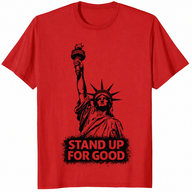 Stand Up For Good Shirt with Statue of Liberty graphic social justice protest tee