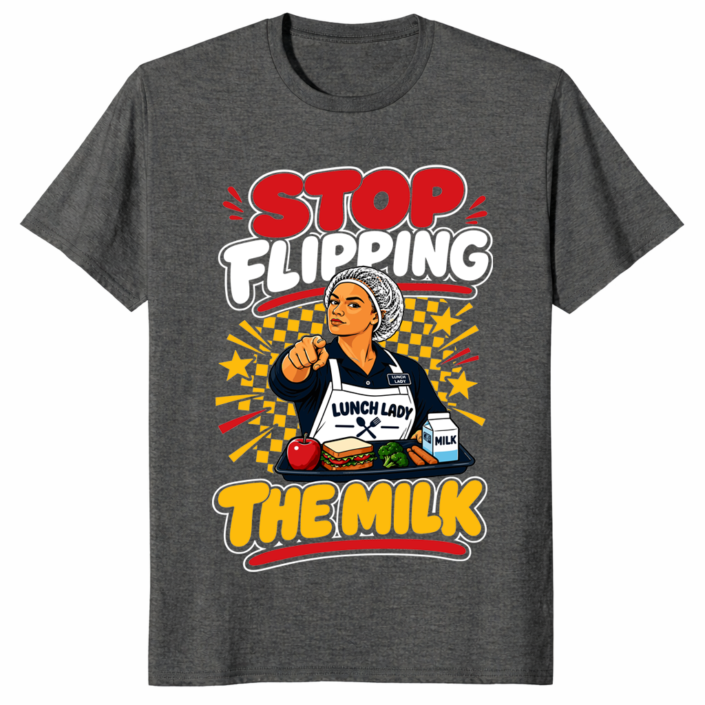 Stop Flipping The Milk Shirt in dark heather
