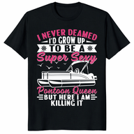Super Sexy Pontoon Queen Shirt trending lake life design shirt