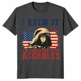 I Knew It Surrounded By Assholes Parody Shirt | Cuccico