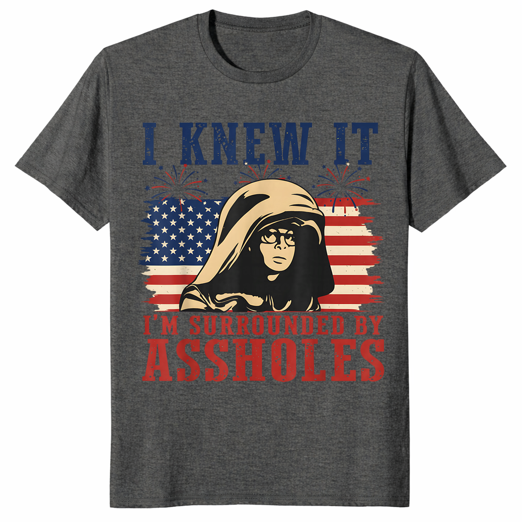 I Knew It Surrounded By Assholes Parody Shirt | Cuccico