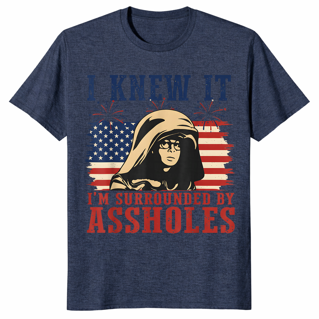 I Knew It Surrounded By Assholes Parody Shirt | Cuccico
