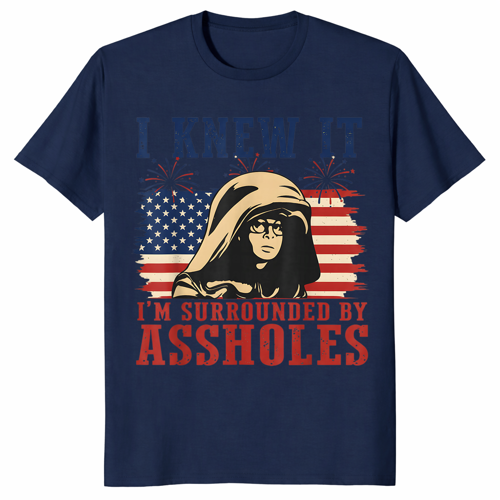 I Knew It Surrounded By Assholes Parody Shirt | Cuccico