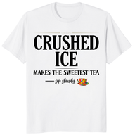 Sweetest Tea graphic shirt with Southern sweet tea design and crushed ice slogan
