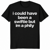 I Could Have Been A Swiftie But I'm A Phily shirt in black, funny Philly tee