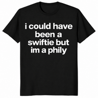 I Could Have Been A Swiftie But I'm A Phily shirt in black, funny Philly tee