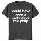 I Could Have Been A Swiftie But I'm A Phily shirt in dark heather grey, funny Philly tee