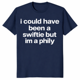 I Could Have Been A Swiftie But I'm A Phily shirt in navy, funny Philly tee