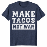 Make Tacos Not War T-Shirt | Funny Peace Pun Taco Lover Gift Tee | Cuccico