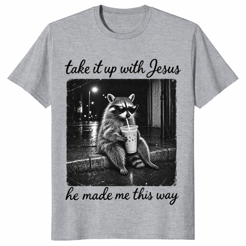 Take it up with Jesus shirt in sport grey, raccoon sipping iced coffee