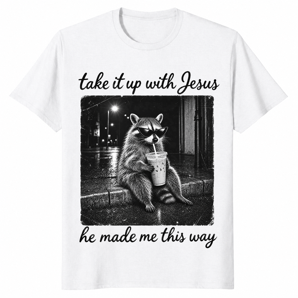 Take it up with Jesus shirt in white, raccoon sipping iced coffee