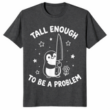Tall enough to be a problem shirt dark heather grey