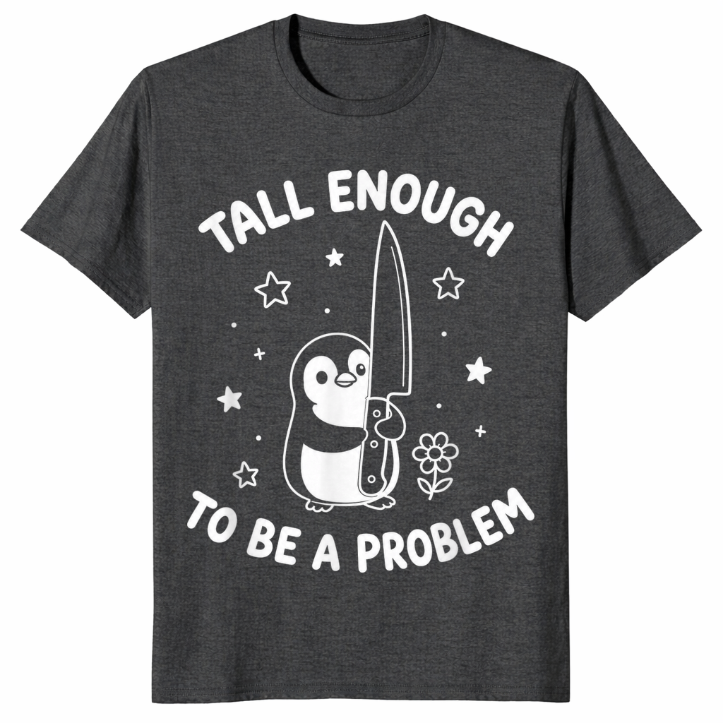 Tall enough to be a problem shirt dark heather grey