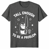Tall enough to be a problem shirt dark heather