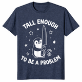 Tall enough to be a problem shirt heather navy
