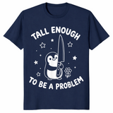Tall enough to be a problem shirt navy
