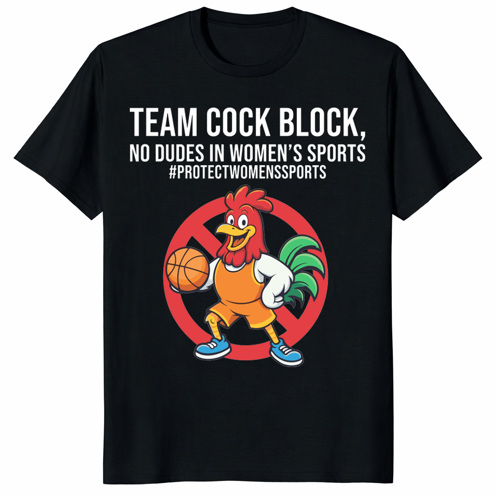 Team Cock Block No Dudes In Women’s Sports Protect Women’s Sports Shirt, High-Visibility Slogan Graphic Print, Premium Cotton Unisex Tee.
