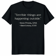 Terrible Things Are Happening Outside America Shirt – Political Satire T-Shirt | Election 2026 Graphic Tee | Cuccico