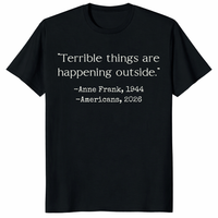 Terrible Things Are Happening Outside America Shirt – Political Satire T-Shirt | Election 2026 Graphic Tee | Cuccico