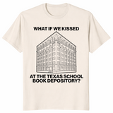 What If We Kissed At The Texas School Book Depository Funny Shirt | Cuccico