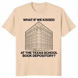 What If We Kissed At The Texas School Book Depository Funny Shirt | Cuccico