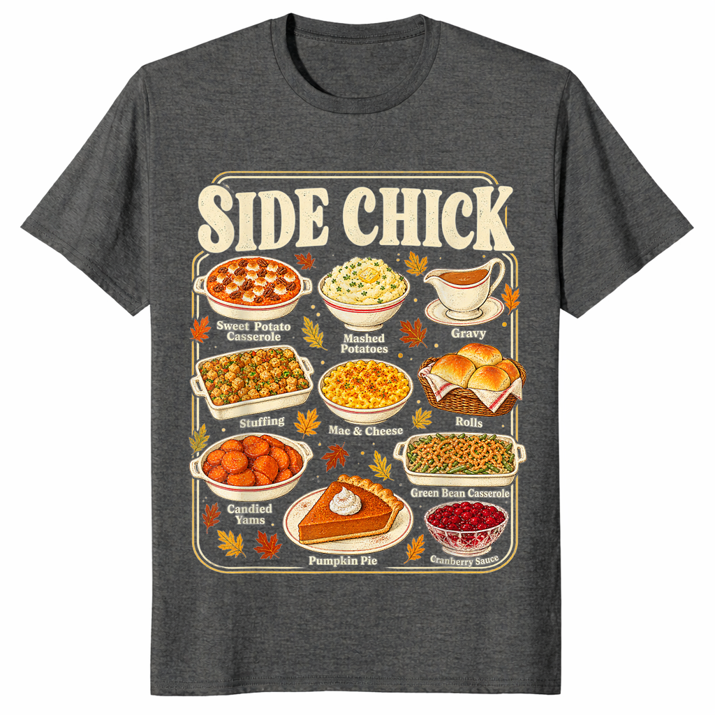 Thanksgiving side chick shirt in dark heather