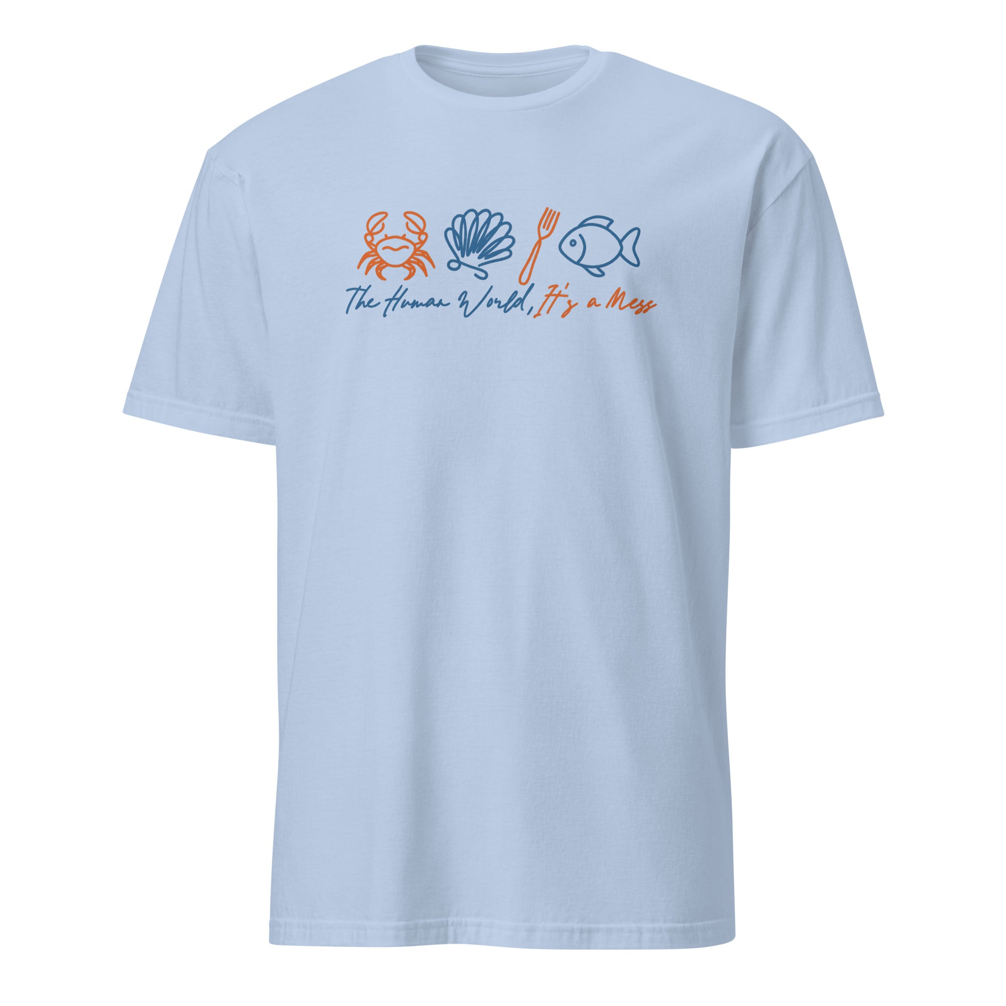 Light Blue The Human World Is a Mess shirt by Cuccico with Little Mermaid quote design
