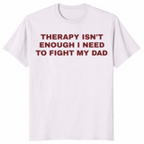 Therapy isn't enough shirt ice grey